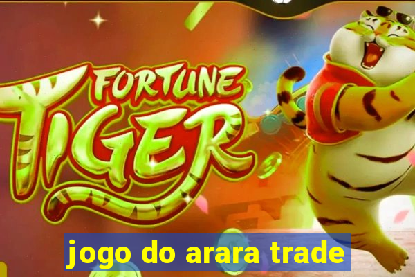 jogo do arara trade